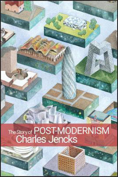 Picture of The Story of Post-Modernism: Five Decades of the Ironic, Iconic and Critical in Architecture