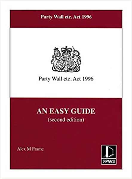 Picture of Party Wall etc. Act 1996 - An Easy Guide - 2nd edition