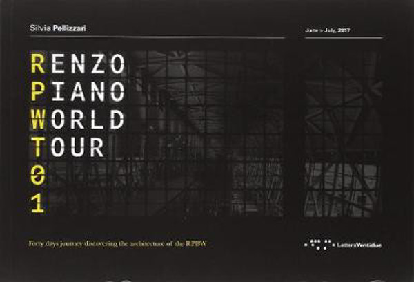 Picture of Renzo Piano World Tour 01: Forty Days Journey Discovering the Architecture of the RPBW