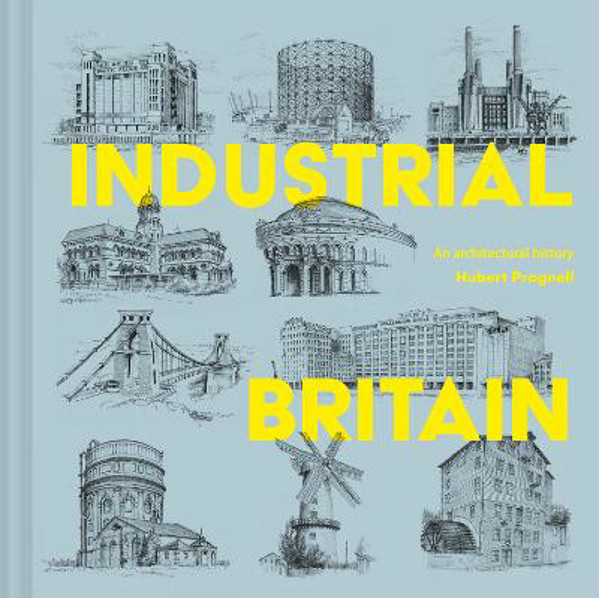 Picture of Industrial Britain: An Architectural History