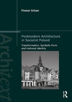 Picture of Postmodern Architecture in Socialist Poland: Transformation, Symbolic Form and National Identity