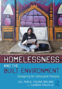 Picture of Homelessness and the Built Environment: Designing for Unhoused Persons