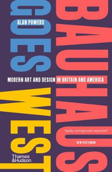 Picture of Bauhaus Goes West: Modern art and design in Britain and America