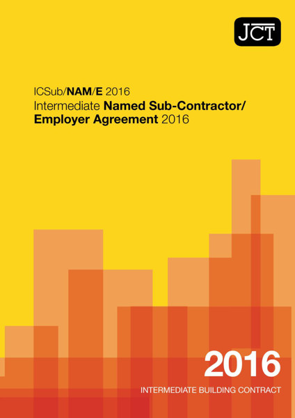 Picture of JCT:Intermediate Named Sub Contractor/Employer Agreement 2016 (ICSub/NAM/E)
