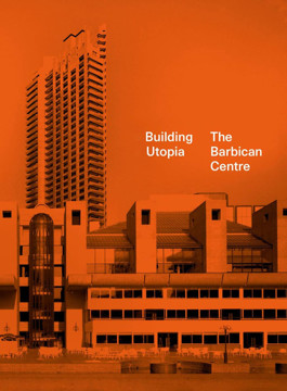 Picture of Building Utopia: The Barbican Centre