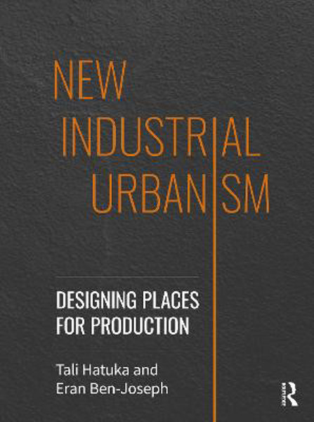 Picture of New Industrial Urbanism: Designing Places for Production