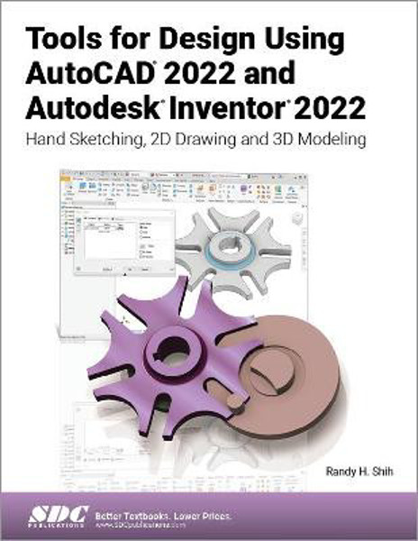 Picture of Tools for Design Using AutoCAD 2022 and Autodesk Inventor 2022: Hand Sketching, 2D Drawing and 3D Modeling