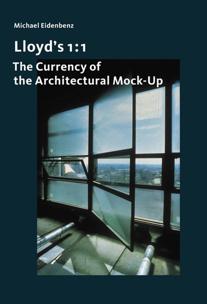 Picture of Lloyd's 1 : 1: The Currency of the Architectural Mock-Up
