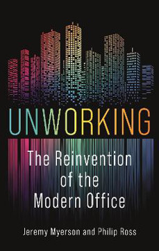 Picture of Unworking: The Reinvention of the Modern Office