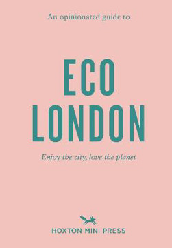 Picture of An Opinionated Guide To Eco London: Enjoy the city, look after the planet