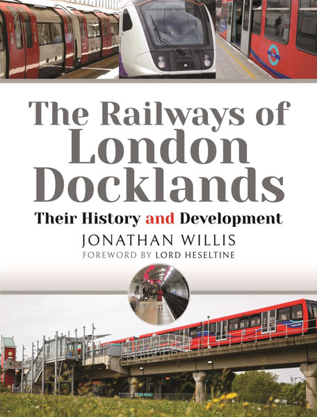 Picture of The Railways of London Docklands: Their History and Development