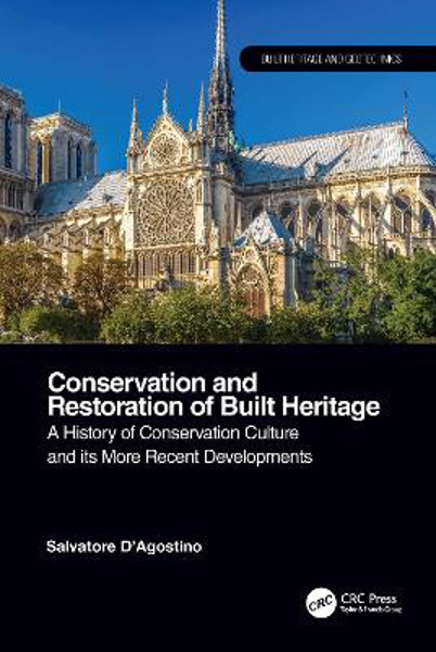 Picture of Conservation and Restoration of Built Heritage: A History of Conservation Culture and its More Recent Developments
