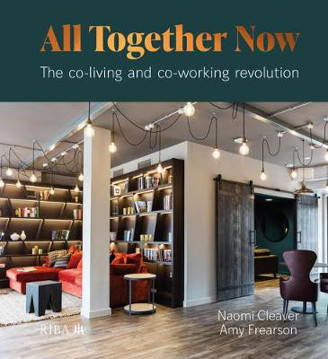 Picture of All Together Now: The co-living and co-working revolution