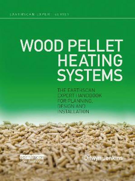 Picture of Wood Pellet Heating Systems: The Earthscan Expert Handbook on Planning, Design and Installation