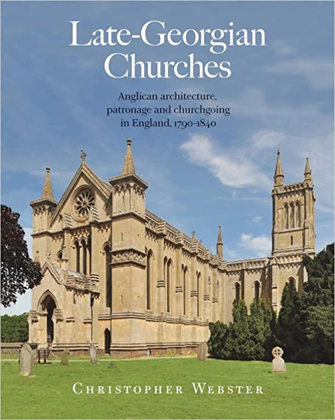 Picture of Late-Georgian Churches: Anglican architecture, patronage and churchgoing in England 1790-1840