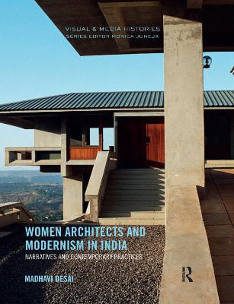 Picture of Women Architects and Modernism in India: Narratives and Contemporary Practices