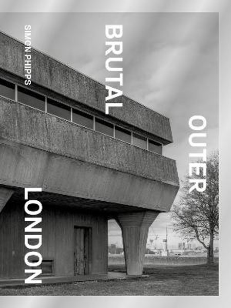 Picture of Brutal Outer London: The First Photographic Exploration of Modernist Architecture in London's Outer Boroughs