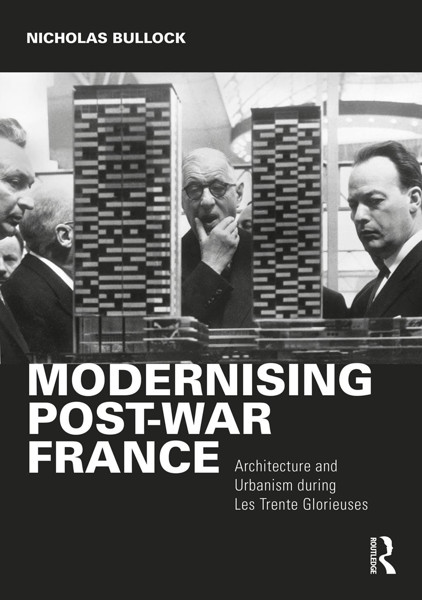 Picture of Modernising Post-war France: Architecture and Urbanism during Les Trente Glorieuses