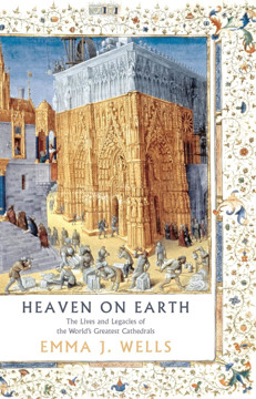 Picture of Heaven on Earth: The Lives and Legacies of the World's Greatest Cathedrals