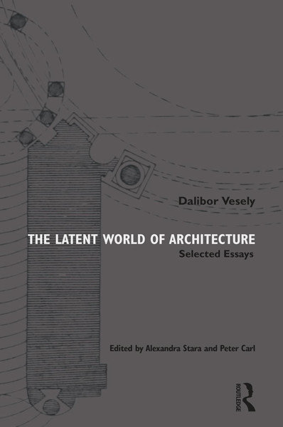 Picture of The Latent World of Architecture: Selected Essays
