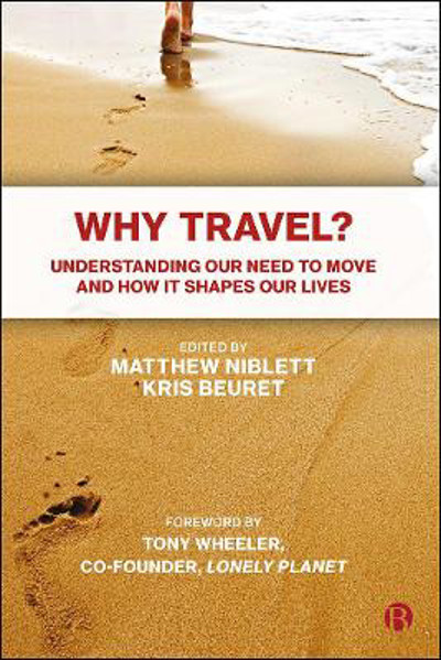 Picture of Why Travel?: Understanding our Need to Move and How it Shapes our Lives