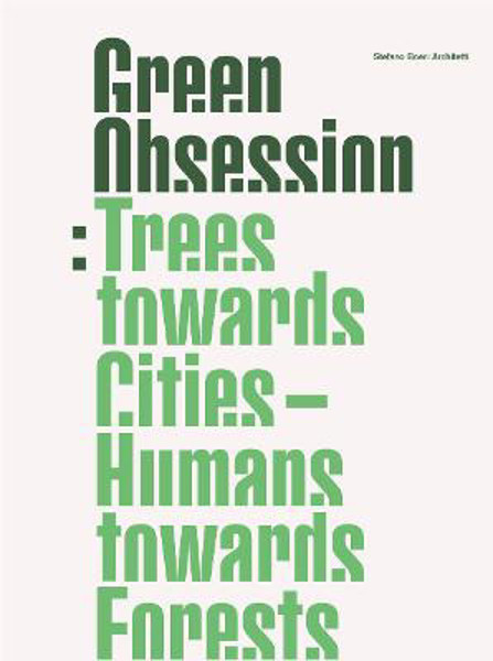 Picture of Green Obsession: Trees Towards Cities, Humans Towards Forests