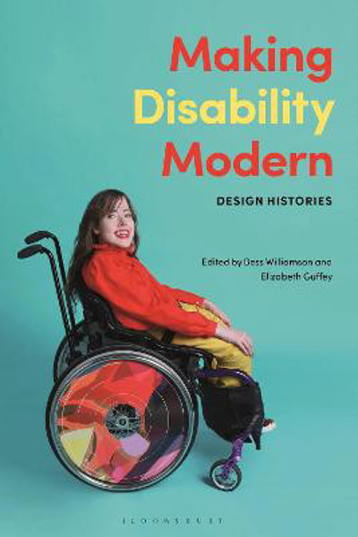 Picture of Making Disability Modern: Design Histories