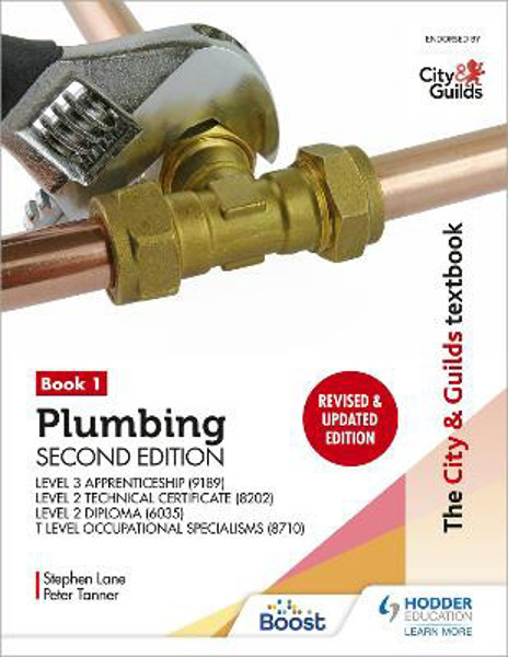 Picture of The City & Guilds Textbook: Plumbing Book 1, Second Edition: For the Level 3 Apprenticeship (9189), Level 2 Technical Certificate (8202), Level 2 Diploma (6035) & T Level Occupational Specialisms (8710)