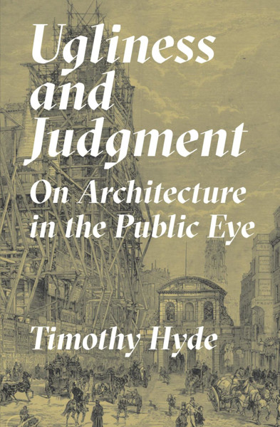 Picture of Ugliness and Judgment: On Architecture in the Public Eye