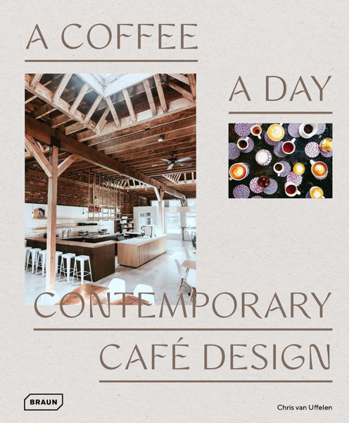 Picture of A Coffee a Day: Contemporary Cafe Design