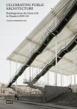 Picture of Celebrating Public Architecture: Buildings from the Open Call in Flanders 2000-21