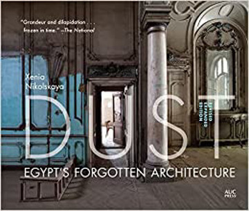 Picture of Dust: Egypt's Forgotten Architecture, Revised and Expanded Edition