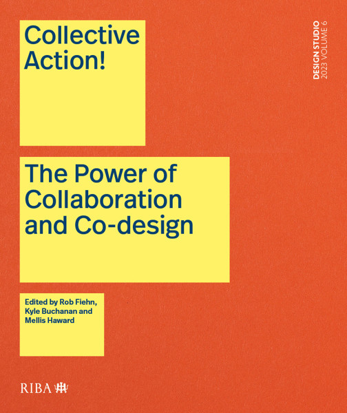 Picture of Collective Action!: The Power of Collaboration and Co-Design in Architecture: 2023