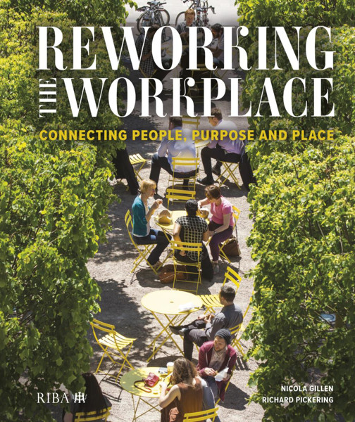Picture of Reworking the Workplace: Connecting people, purpose and place