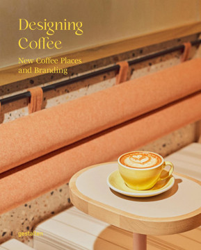 Picture of Designing Coffee: New Coffee Places and Branding