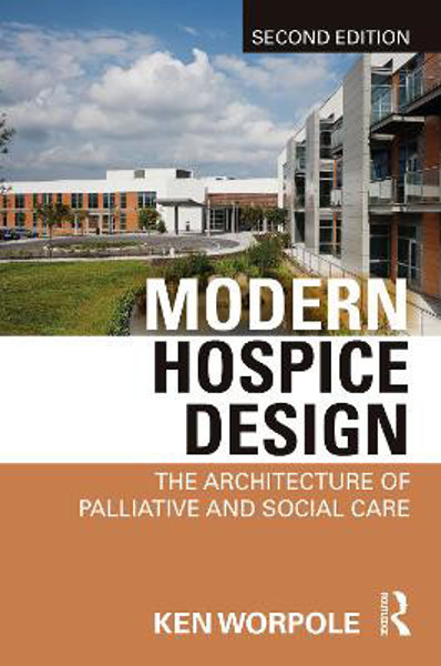 Picture of Modern Hospice Design: The Architecture of Palliative and Social Care