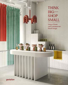 Picture of Think Big - Shop Small: Unique Stores and Contemporary Retail Design