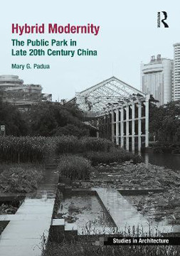 Picture of Hybrid Modernity: The Public Park in Late 20th Century China