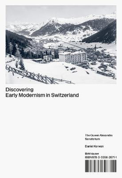 Picture of Discovering Early Modernism in Switzerland: The Queen Alexandra Sanatorium