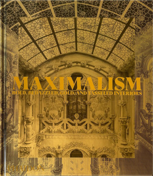 Picture of Maximalism: Bold, Bedazzled, Gold, and Tasseled Interiors