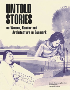 Picture of Untold Stories: Women, Gender, and Architecture in Denmark 1930-1980