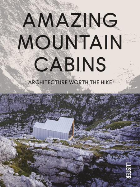 Picture of Amazing Mountain Cabins: Architecture Worth the Hike