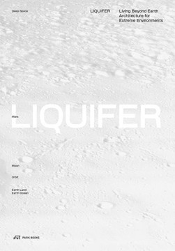 Picture of LIQUIFER. Living Beyond Earth: Architecture for Extreme Environments