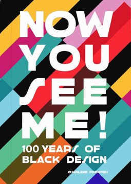 Picture of Now You See Me: An Introduction to 100 Years of Black Design